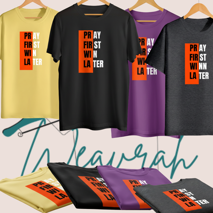 \"Pray First Win Later\" Premium Printed Graphics Half Sleeves Tee.