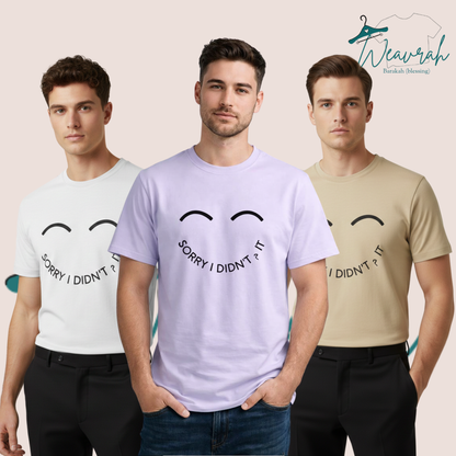 "Sorry I Didn't" Printed Premium Half sleeves Graphic Tee.