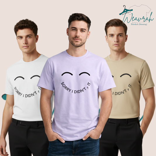 "Sorry I Didn't" Printed Premium Half sleeves Graphic Tee.